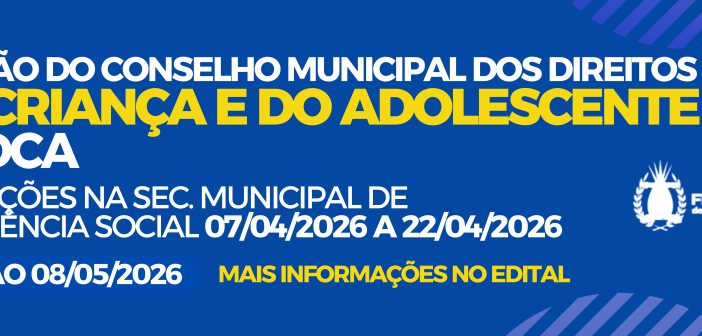 Eleição do Conselho Municipal dos Direitos da Criança e do Adolescente CMDCA 2026